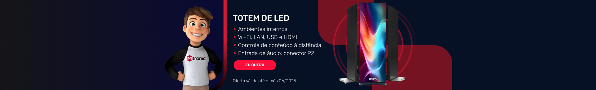 Totem de LED - Junho 2025